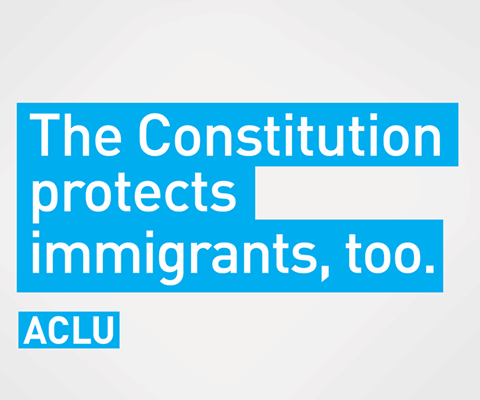 Constitution Protections Immigrants Too