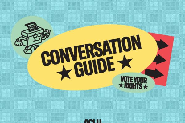 ACLU Election Conversation Guide