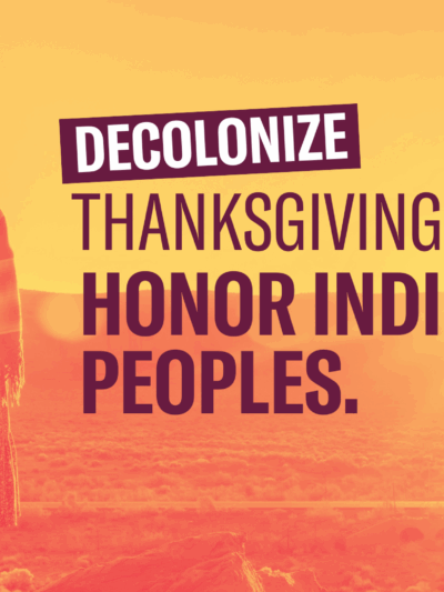 Decolonize Thanksgiving: Honor Indigenous Peoples