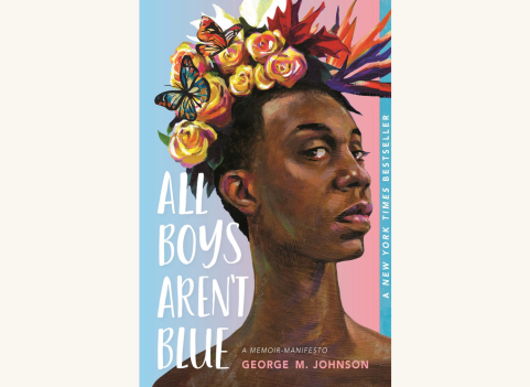 All Boys Aren't Blue by George M. Johnson