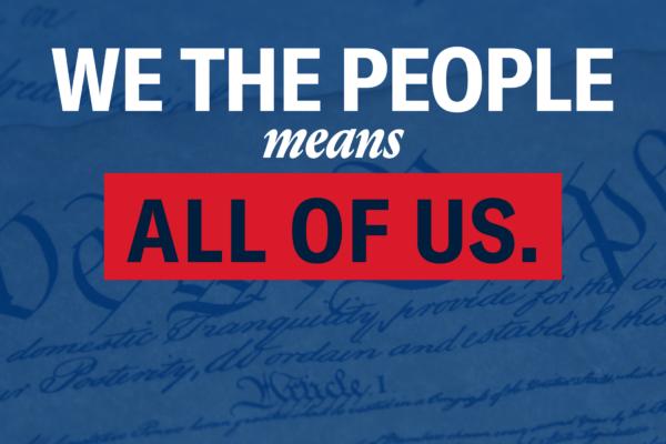 An image of the U.S. Constitution with a blue hue and text that reads "We the people means all of us."